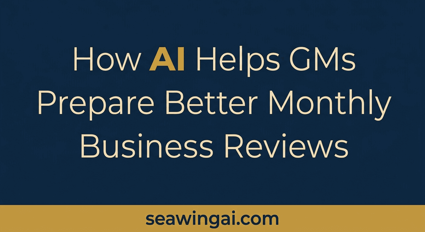 How AI Helps GMs Prepare Better Monthly Business Reviews